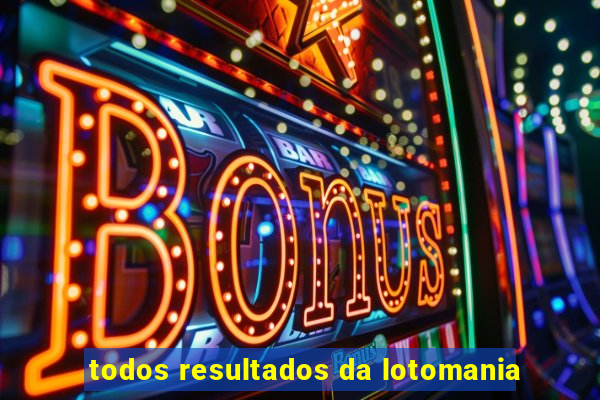 todos resultados da lotomania